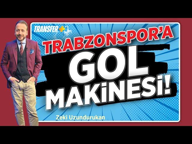 TRABZONSPOR'A GOL MAKİNESİ! / ZEKİ UZUNDURUKAN