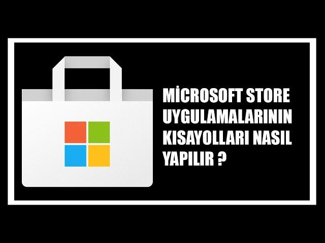 Microsoft Store Uygulamalarının Masaüstüne Kısayolları Nasıl Yapılır ?