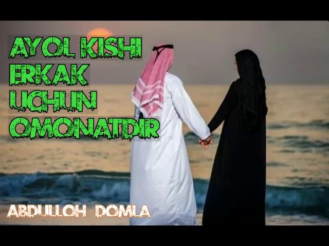 Abdulloh domla – «Ayol kishi erkak uchun omonat»