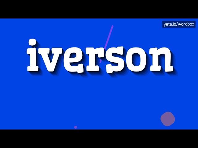 IVERSON - HOW TO PRONOUNCE IT!?