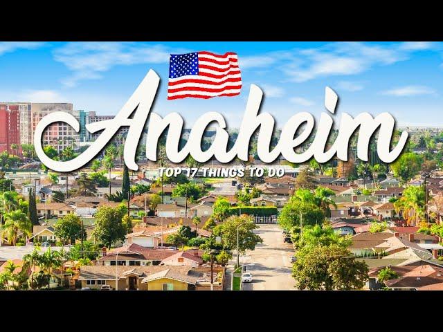 TOP 17 Things To Do In Anaheim  Travel Guide