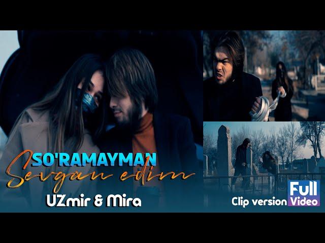 UZmir & Mira - So'ramayman, Sevgan edim (Official music video)