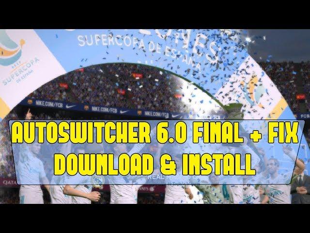 PES 2017 | Auto Switcher V 6.0 + FIX By Ginda (download + install)