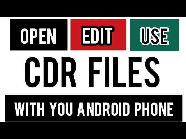 Open a CDR (Corel draw) file in Mobile Phone | Edit CDR file with mobile phone