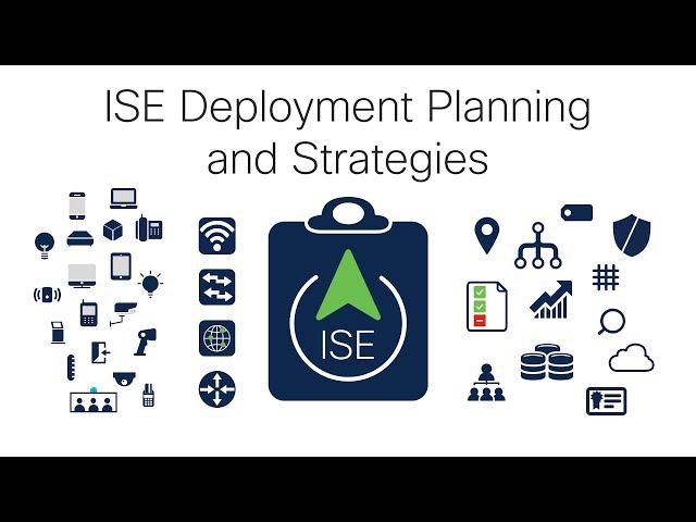 ISE Deployment Planning and Strategies