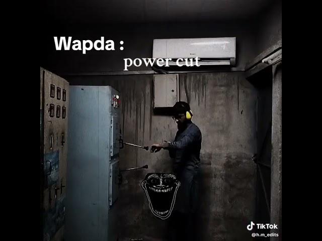 Wapda be like