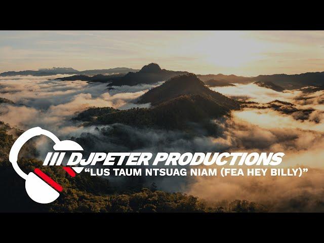 DJPeter - Lus Taum Ntsuag Niam (Fea. Hey Billy) | REMIX | 