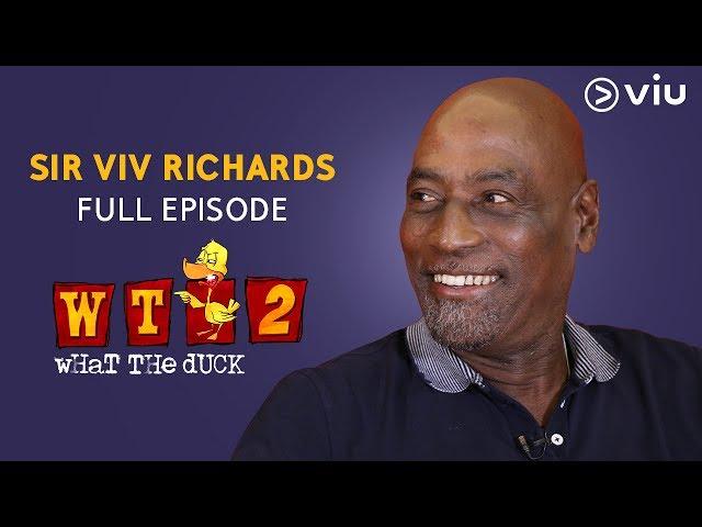 Sir Viv Richards on What The Duck Season 2 | Full Episode | Vikram Sathaye | WTD 2 | Viu India