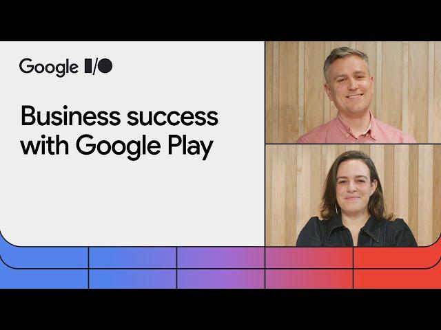 Scale and optimize your business with Google Play