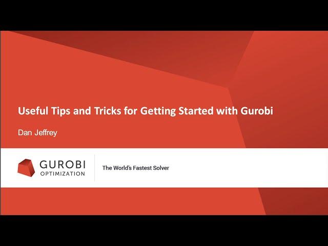 Useful Tips and Tricks to get started with Gurobi