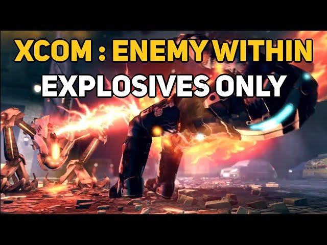 Can You Beat XCOM : ENEMY WITHIN With Only Explosives?