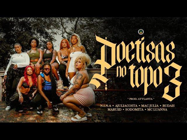 Poetisas no Topo 3 - N.I.N.A | Ajuliacosta | Mac Julia | Budah | Maru2D | Sodomita | Mc Luanna