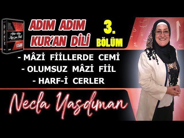 Adım Adım Kur'an Dili Kitabından 3.BÖLÜM (Sayfa 21-33 Arası) Necla Yasdıman ile Arapça Dersleri