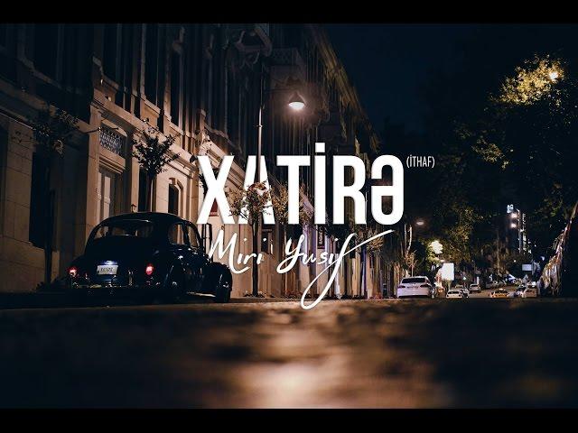 Miri Yusif — Xatirə | İthaf