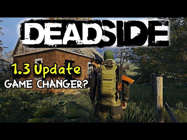 Deadside 1.3 IS HERE and It's a GAME CHANGER! 1440p