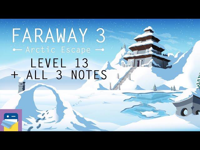 Faraway 3 Arctic Escape: Level 13 Walkthrough Guide With All 3 Letters / Notes (by Snapbreak Games)