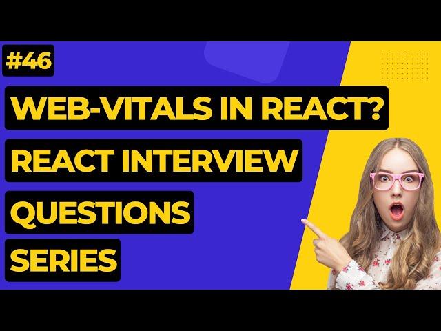 #46 React Web Vitals | React Interview Questions #react #reactinterviewquestions