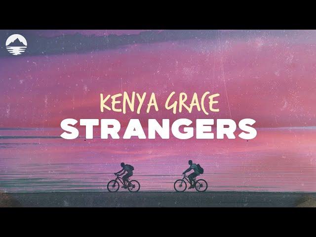 Kenya Grace - Strangers | Lyrics