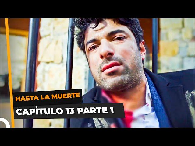 Hasta La Muerte Capítulo 13 Parte 1