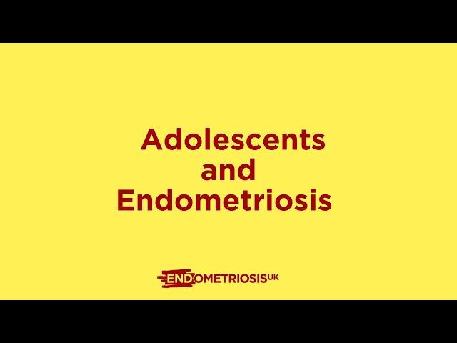 Adolescents and Endometriosis