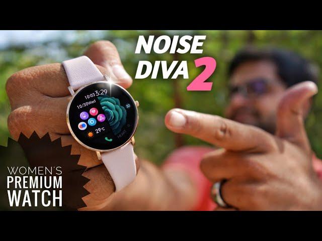 Noise Diva 2: The Ultimate Women's Smartwatch  Detailed Review 