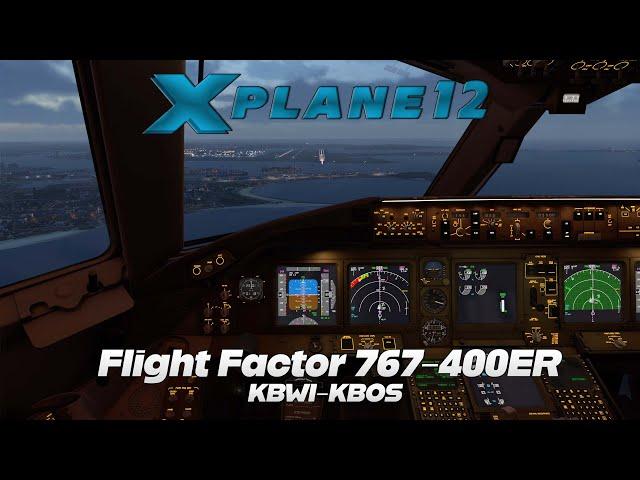 X-Plane 12 | Flight Factor Boeing 767-400 ER | KBWI  KBOS