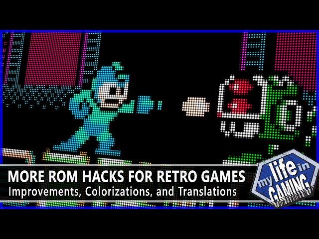 ROM Hacks for Retro Games #2 - Improvements, Translations and More! / MY LIFE IN GAMING