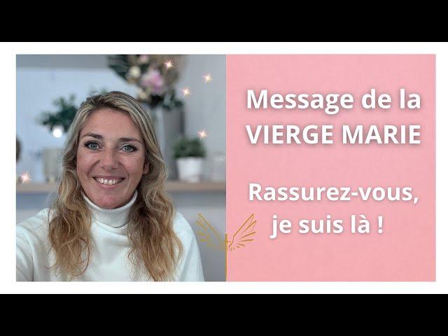 MESSAGE de la VIERGE MARIE : Je vous accompagne !