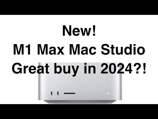 Brand New M1 Max Mac Studio in 2024! Sometimes it pays to wait.