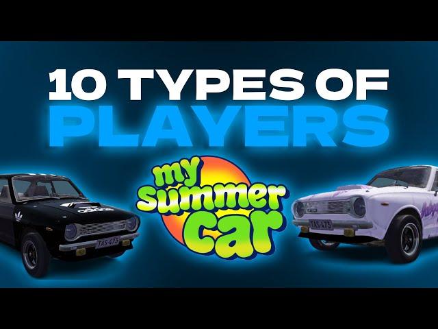 10 Types of Players in My Summer Car