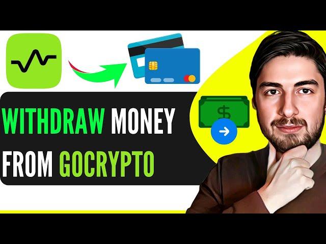 How To Withdraw Money From Gocrypto (Step-By-Step)