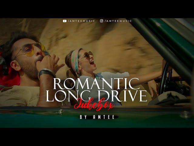 Romantic Long Drive Jukebox | Non-Stop | Amtee | Road Trip Mashup | Romantic LoFi, Chill