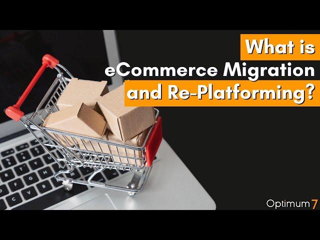 What is eCommerce Migration and Re-Platforming? (Surge #5, Part 1)