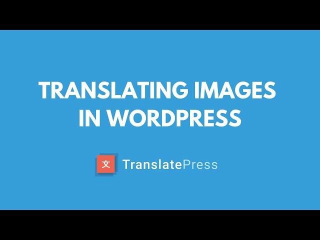 How to Translate Images on your WordPress Multilingual Site