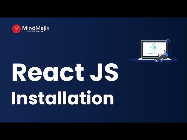 How To Install and Setup React JS on Windows (Latest Version) | React JS Installation | MindMajix