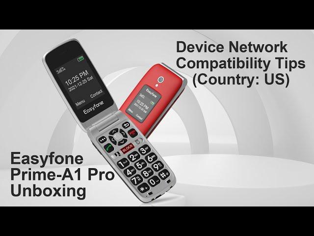 Easyfone Prime-A1 Pro Senior Flip Mobile Phone Unboxing and Device Compatibility Tips