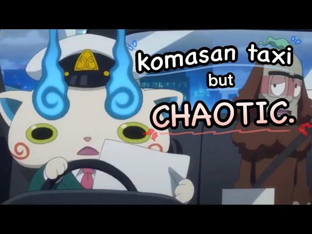 komasan taxi but i edited the worst parts