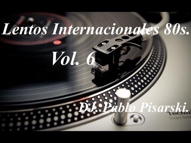 Lentos Internacionales 80s. 6 DJ. Pablo Pisarski.