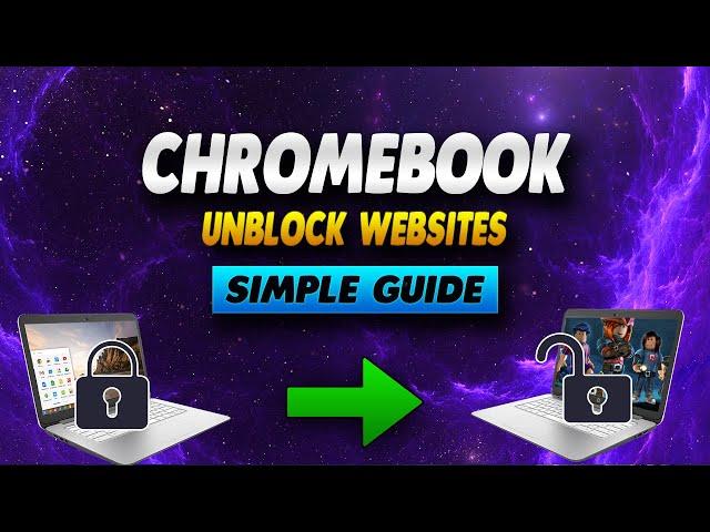 How To Unblock Websites on School Chromebook 2023 - Simple Guide