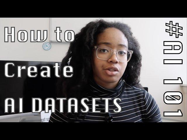 How to Create a Dataset for Machine Learning | #AI101