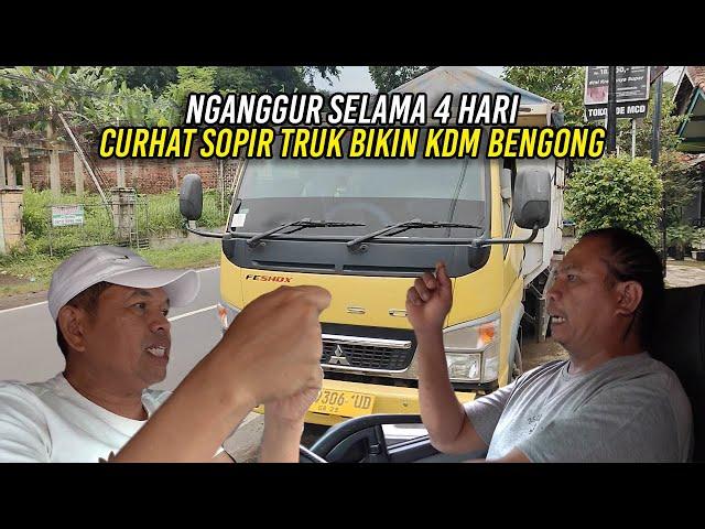 NGANGGUR SELAMA 4 HARI | CURHATAN SOPIR TRUK PASIR BIKIN KDM BENGONG