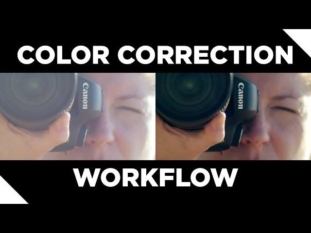 Color Correction Tutorial and Workflow