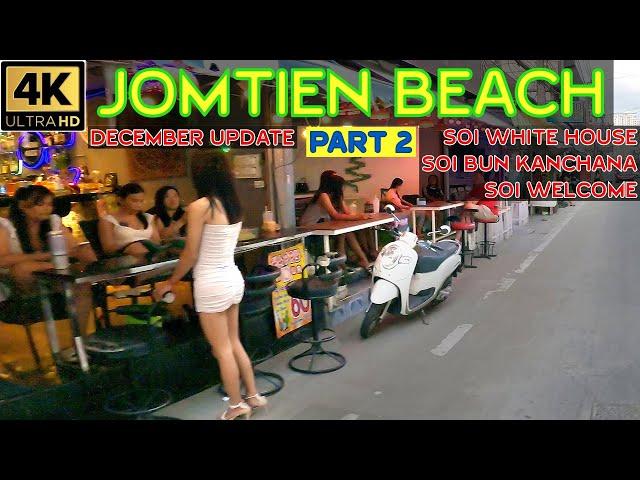 Part 2   Jomtien Area December Update   Soi White House   Soi Bun Kanchana   Soi Welcome   2024 TH