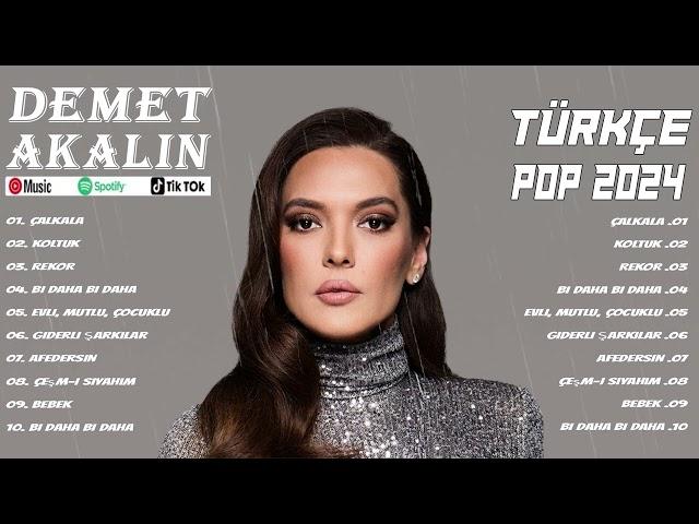 Demet Akalın 2024 MIX - Pop Müzik 2024 - Türkçe Müzik 2024 - Albüm Full - 1 Saat - Tüm Şarkılar