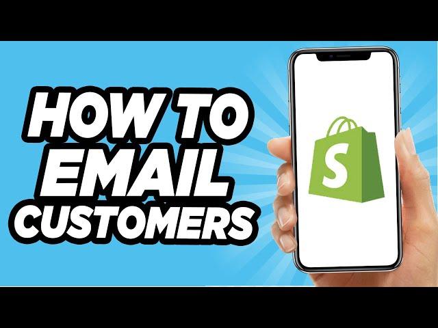 How To Email Customers On Shopify (EASY!)