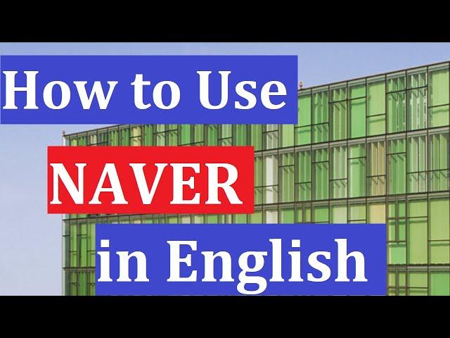 How to use Naver in English - Step by Step Tutorial