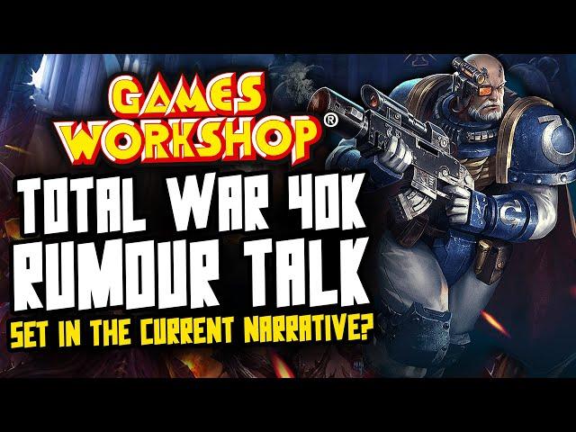 Addressing the Total War: 40K Rumours + More