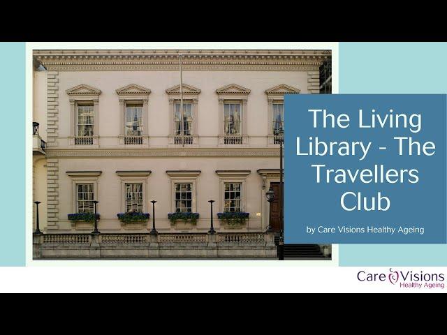 The Living Library - The Travellers Club by Care Visions Healthy Ageing