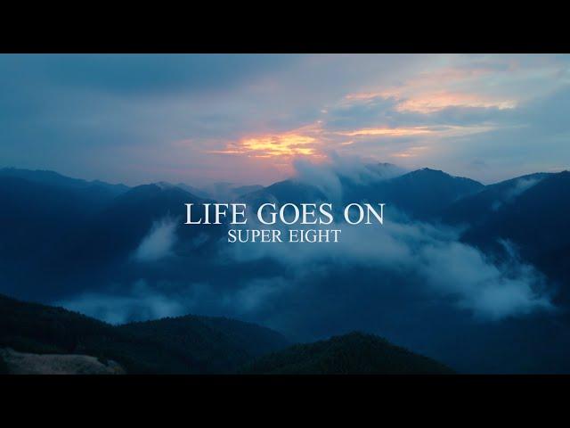 SUPER EIGHT - LIFE GOES ON [Official Music Video]