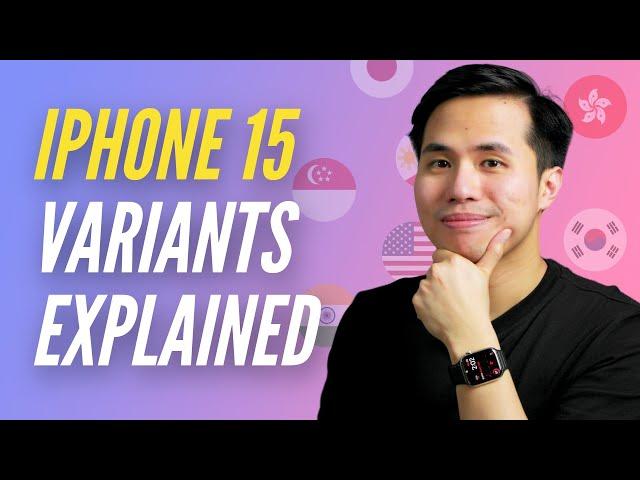 iPhone 15 Variants Explained - Hong Kong, Singapore, US, Japan, Philippines, India, Dubai, and More!